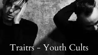 Traitrs - Youth Cults (Karaoke)