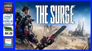 The Surge 1 Fps Test On Core i5 3470 Radeon Rx 580 8Gb Ram SSD 1440x900