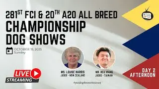 281ST FCI - 20th A20 ALL BREED CHAMPIONSHIP DOG SHOWS