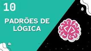 Padrões de Lógica de Programação - Aula 10 - Curso de Lógica de Programação