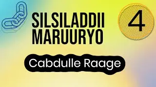Silsiladdii Maruuryo (Hurgumo) | Cabdulle Raage Taraawiil | Gabayga 4aad 