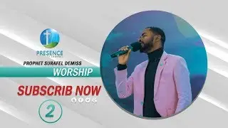Amazing live worship by Prophet Suraphel Demisse part 2
