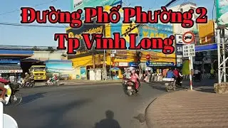 KHÁM PHÁ ĐƯỜNG LÊ THÁI TỔ PHƯỜNG 2 TP VĨNH LONG VÀ MỘT SỐ CON ĐƯỜNG KHÁC | KPVL