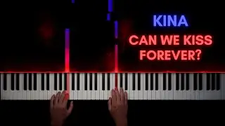 Kina - Can We Kiss Forever? - Piano Cover + Sheet Music