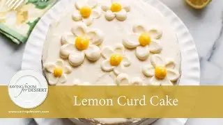 Bright and Luscious Lemon Curd Cake