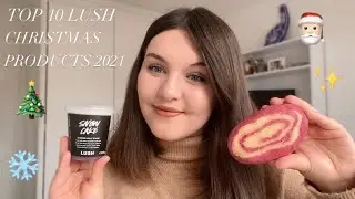 TOP LUSH CHRISTMAS PRODUCTS 2021 🎄✨ &bull; Beth Thomas