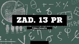 Zad.13 Matura próbna Poziom rozszerzony Nowa Era