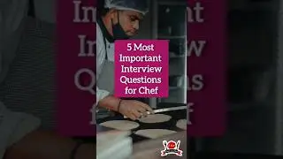 5 Most important interview questions for chef