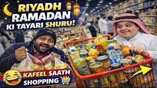 Riyadh Ramadan Preparation 🛒 | Kafeel Saat Funny Shopping Vlog 😆