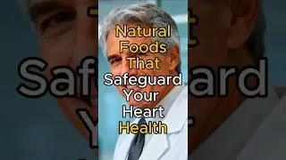 Natural Foods That Safeguard Your Heart Health, Elderly Wisdom