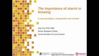 The importance of starch in brewing seminar by Dr Glen Fox