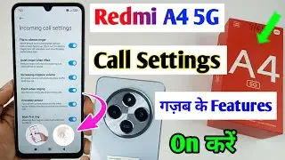 redmi a4 5g call settings / redmi a4 5g calling features / redmi a4 5g smart call setting ?