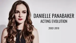 Danielle Panabaker Acting Evolution (2002-2018)