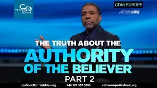The Truth About the Authority of the Believer Pt. 2