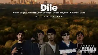 Dile (Neton Vega - Junior H - Iv&aacute;n Cornejo - Oscar Maydon - Natanael Cano) [ia] 