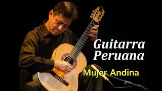 MUJER ANDINA - Huayno de Ancash / Javier Molina / Guitarra Peruana