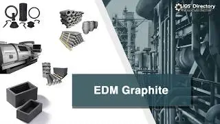 EDM Graphite Manufacturers, Suppliers, and Industry Information