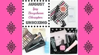 August Unboxing | Ipsy, Boxycharm & Glossybox!