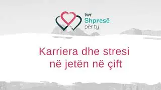 Karriera dhe stresi n&euml; jeten n&euml; &ccedil;ift