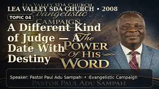 Day 4 | A Different Kind of Judge A Date With Destiny | Pr Paul Adu Sampah