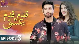 Pakistani Drama | Qadam Qadam Ishq - EP 3 | Aplus Gold | Azfar Rehman, Areeba Habib | CR2