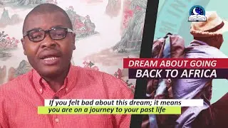 DREAM ABOUT GOING BACK TO AFRICA - African Dream Interpretation