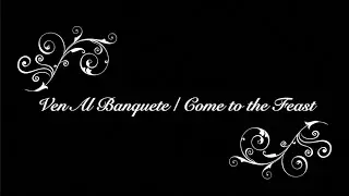 Ven Al Banquete/Come to the Feast (Bilingual Karaoke con Voz)