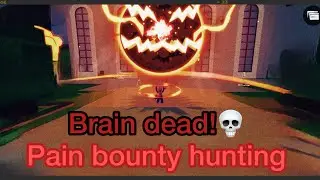 Pain bounty hunting to destroy 30 mil players 🎇🎆🔥🔥🔥