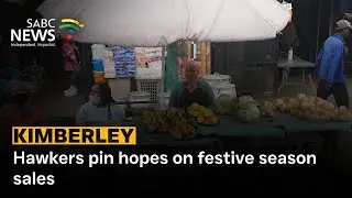Kimberley | Hawkers pin hopes on festive season sales