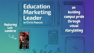Building Campus Pride Through Visual Storytelling - A Conversation with Luis Landeros