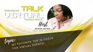 My Favorite Top 10 Tools  For Virtual Events!