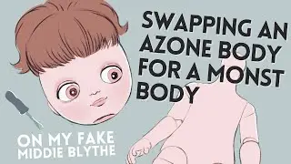 A New Body for My Middie Blythe: Swapping an Azone Body for a Monst Body