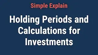 What Is a Holding Period (Investments), and How Is It Calculated?
