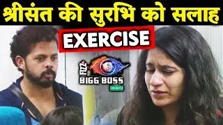 Sreesanth Gives ADVICE To CRYING Surbhi Rana; Here's What | Bigg Boss 12 Update
