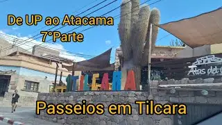 De UP ao Atacama 7°Parte, passeio em Tilcara