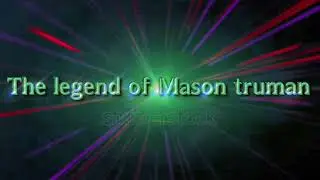 The legend of Mason- the chosen of two/training 