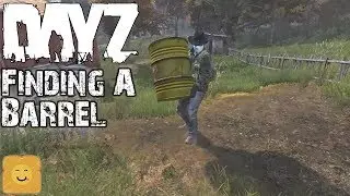 DayZ - Finding A Barrel