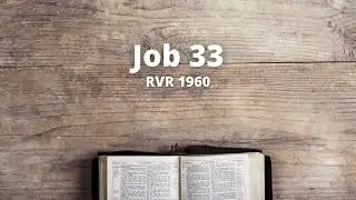 Job 33 - Reina Valera 1960 (Biblia en audio)