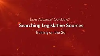 Поиск в законодательных источниках &ndash; Lexis Advance Quicklaw