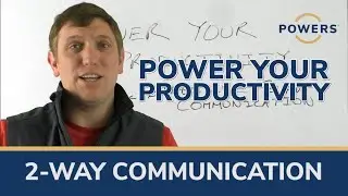 Power Your Productivity - 2 Way Communication