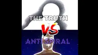 The Truth Vs Anti-Spiral