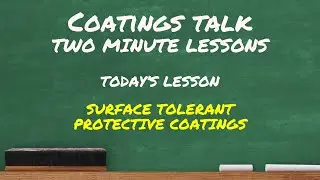 Two Minute Lessons: Surface Tolerant Protective Coatings