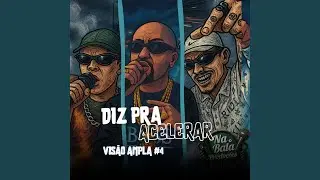 Diz pra Acelerar (Visão Ampla #4)