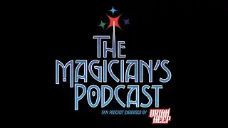 Uriah Heep - The Magician's Podcast: S30 Ep 2 - Silver Sunlight