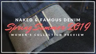 Naked & Famous Denim Spring Summer 2019 Women's Collection Preview