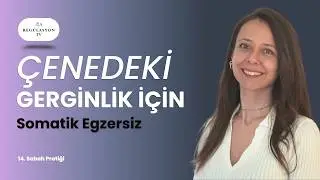 15 dakikada güne dengeli bir sinir sistemi ile başla (14. Sabah Pratiği)