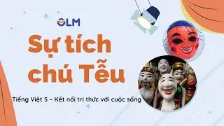 Sự tích chú Tễu - Tiếng Việt 5 Kết nối tri thức với cuộc sống