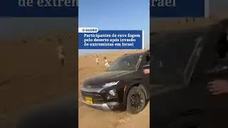 Participantes de rave fogem pelo deserto ap&oacute;s invas&atilde;o de extremistas em Israel