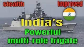 India's Powerful stealth multi-role frigate