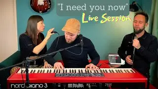 I need you now (live) | Colorful People Live Session